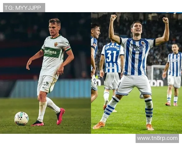 皇马青训旧将反戈！马丁内斯-巴莱罗率埃尔切挑战皇家马德里